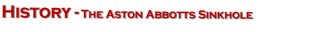 History - The Aston Abbotts Sinkhole